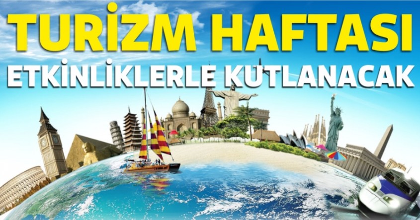  “41. Turizm Haftası” Etkinliklerle Kutlanacak 